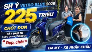 225 triệu cho SH Ý Vetro Blue 2026, chốt đơn bắt đầu từ cuộc gọi nước ngoài chỉ có 2 từ “Đẹp, chốt”